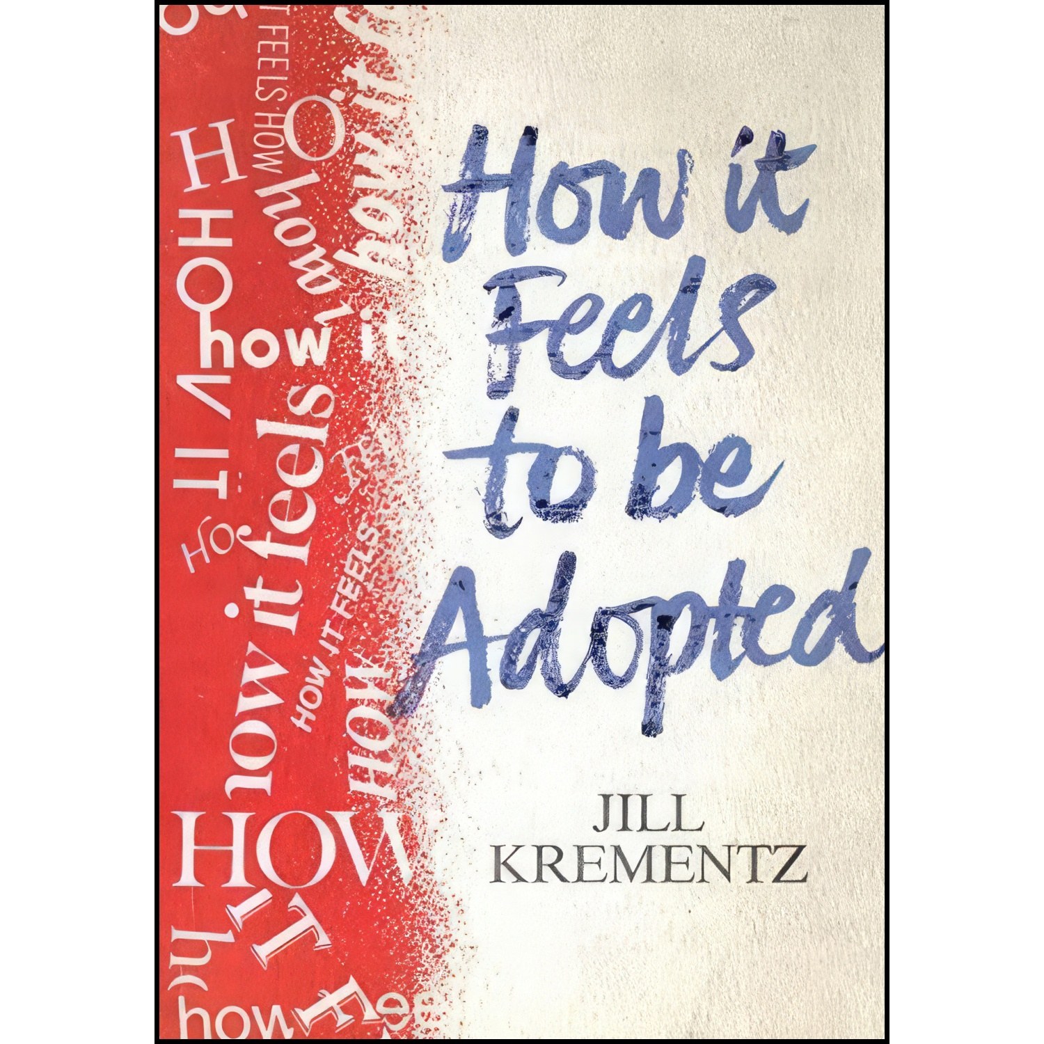 کتاب زبان اصلی How it Feels to be Adopted اثر Jill Krementz