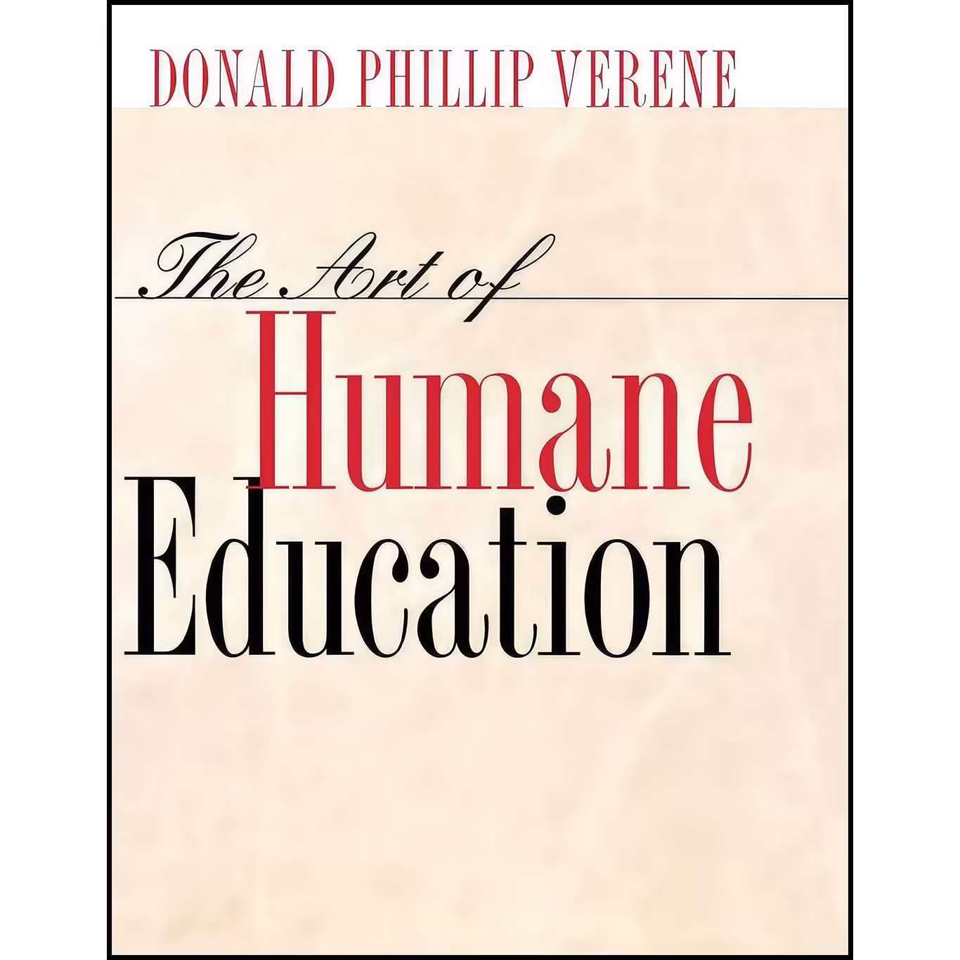 کتاب زبان اصلی The Art of Humane Education اثر Donald Phillip Verene