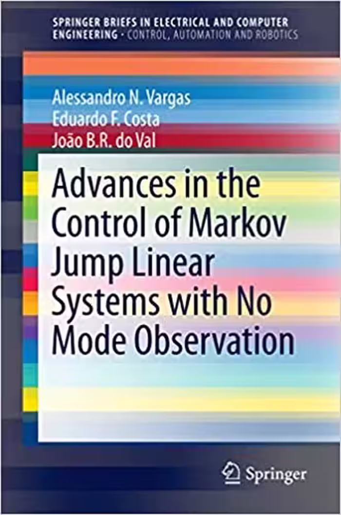 󾕇 دانلود کتاب Advances In The Control Of Markov Jump Linear Systems With No Mode Observation, 2016 - دانلود کتاب های دانشگاهی
