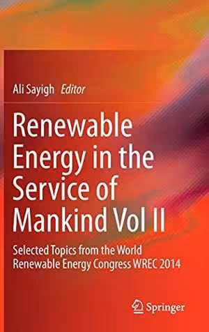 [PDF] دانلود کتاب Renewable Energy In The Service Of Mankind Vol II - Selected Topics From The World Renewable Energy Congress Wrec 2014, 2016