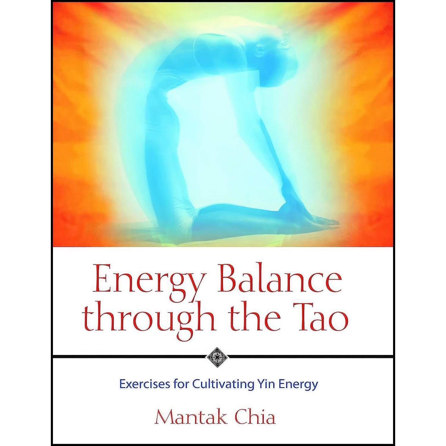 کتاب زبان اصلی Energy Balance through the Tao اثر Mantak Chia
