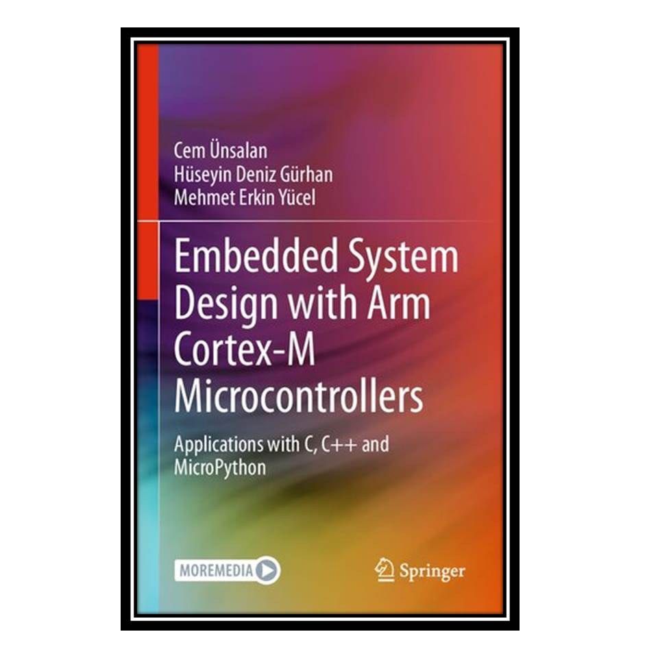 کتاب Embedded System Design with Arm Cortex-M Microcontrollers