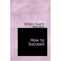 کتاب زبان اصلی How to Succeed اثر Orison Swett Marden انتشارات BiblioLife