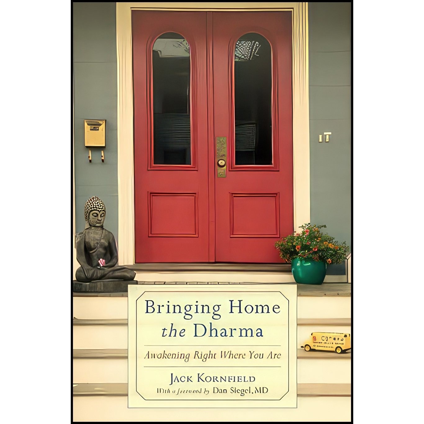 کتاب زبان اصلی Bringing Home the Dharma اثر Jack Kornfield and Daniel Siegel