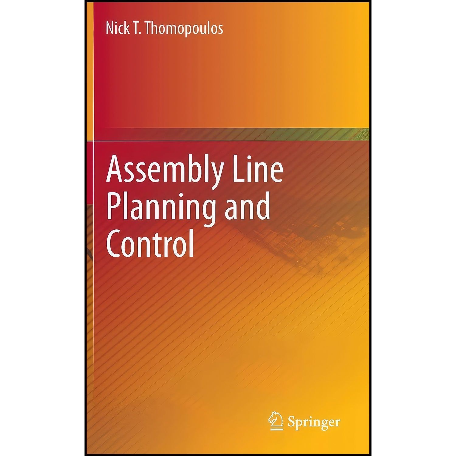 کتاب زبان اصلی Assembly Line Planning and Control اثر Nicholas T Thomopoulos