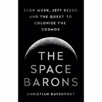 کتاب زبان اصلی The Space Barons اثر Christian Davenport انتشارات PublicAffairs