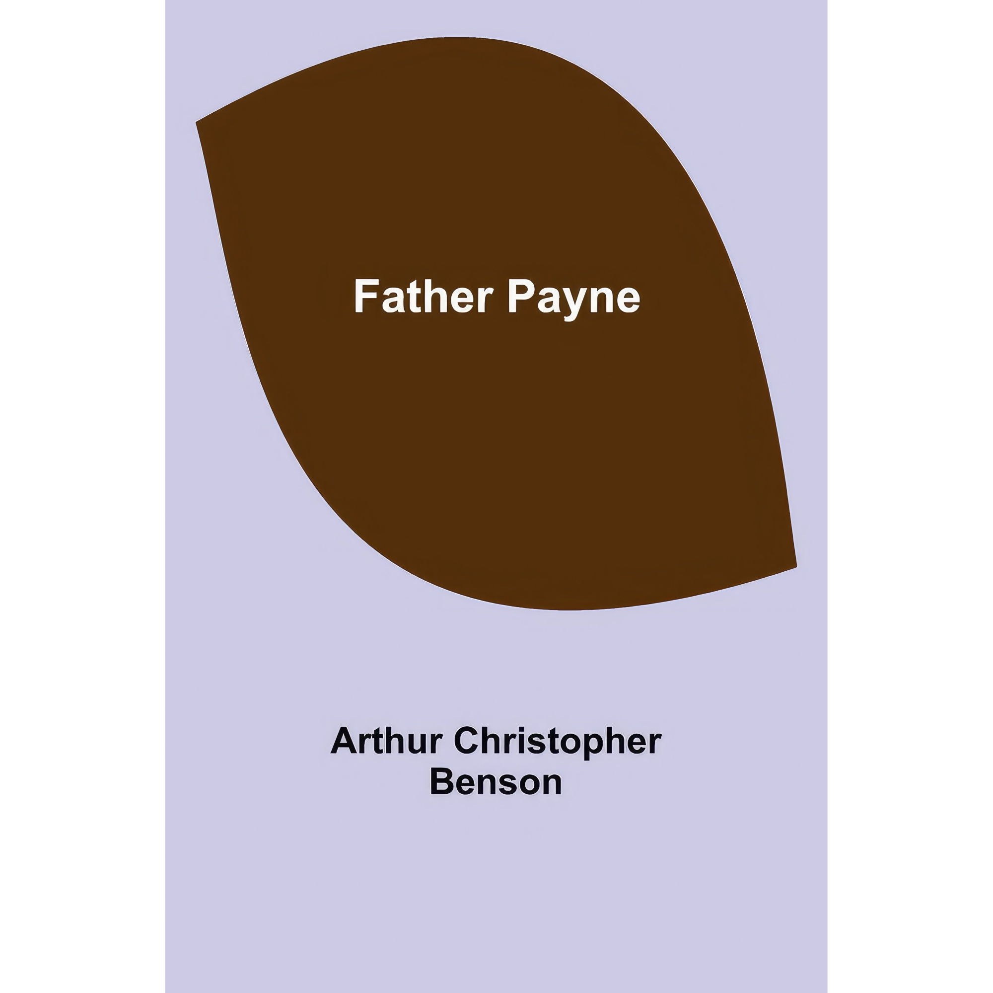 کتاب زبان اصلی Father Payne اثر Arthur Christopher Benson