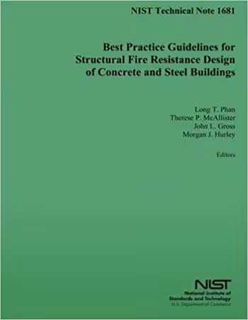 󾕇 دانلود کتاب NIST, Best Practice Guidelines for Structural Fire Resistance Design of Concrete and Steel Buildings, 2009 - دانلود کتاب های دانشگاهی