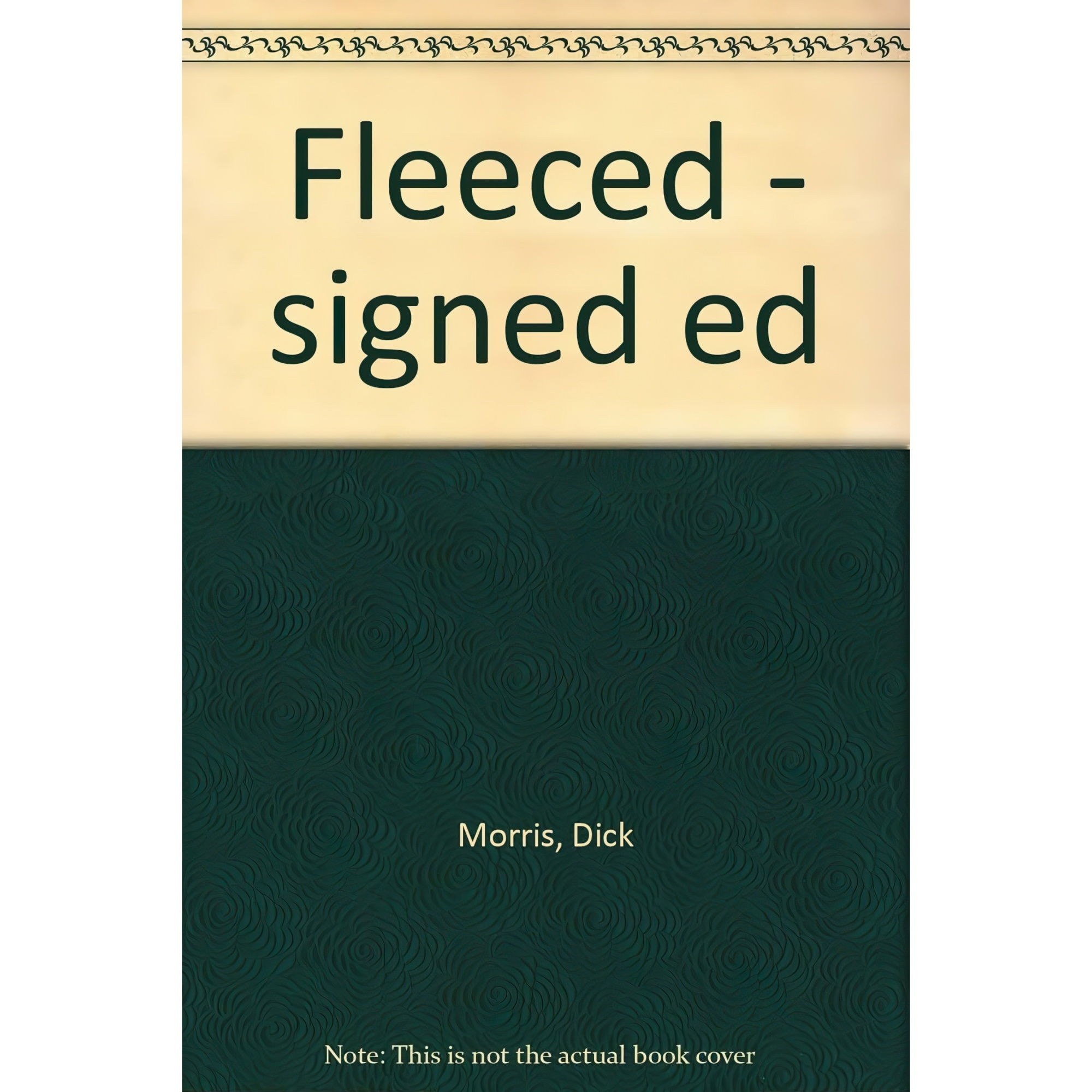 کتاب زبان اصلی Fleeced  signed ed اثر Dick MorrisEileen Mcgann انتشارات Harper