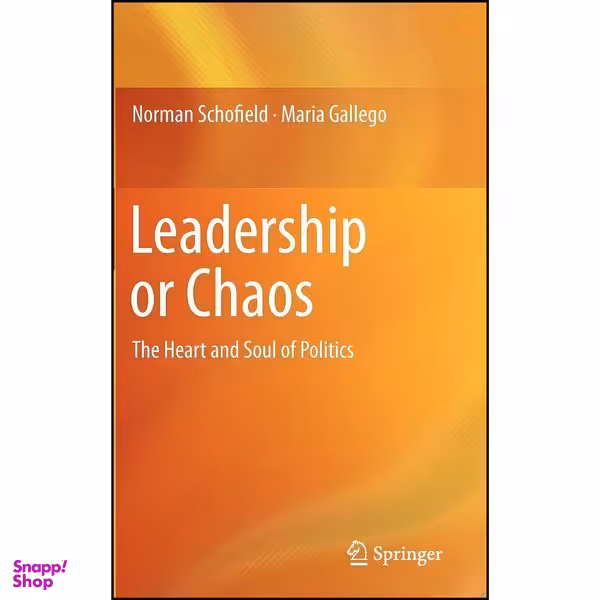 کتاب Leadership or Chaos اثر Norman Schofield and Maria Gallego انتشارات Springer