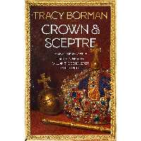 کتاب زبان اصلی Crown  Sceptre اثر Tracy Borman انتشارات Hodder  Stoughton