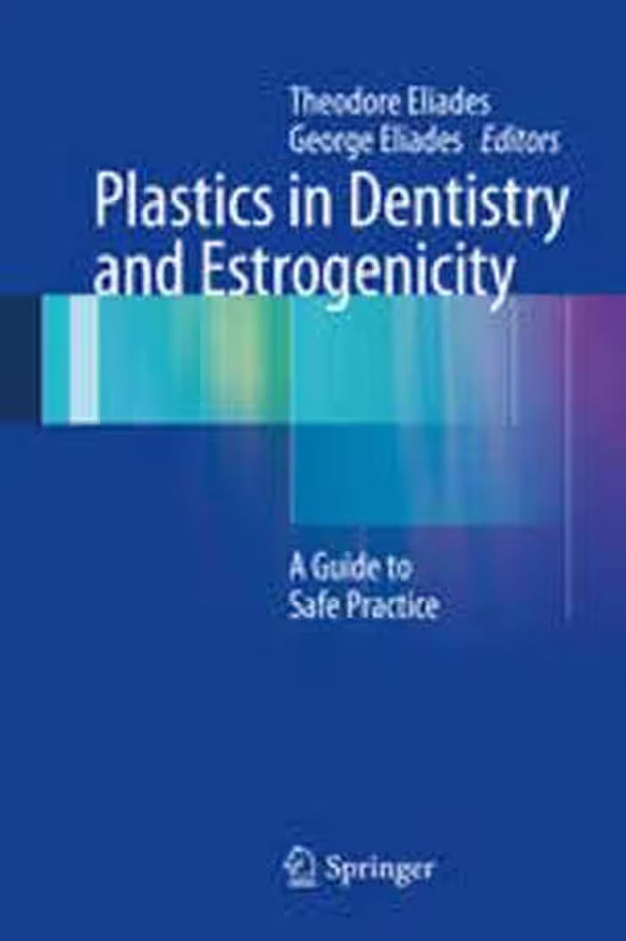 [PDF] دانلود کتاب Plastics In Dentistry And Estrogenicity - A Guide To Safe Practice, 2014