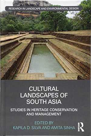 [PDF] دانلود کتاب Cultural Landscapes Of South Asia - Studies In Heritage Conservation And Management, 2016