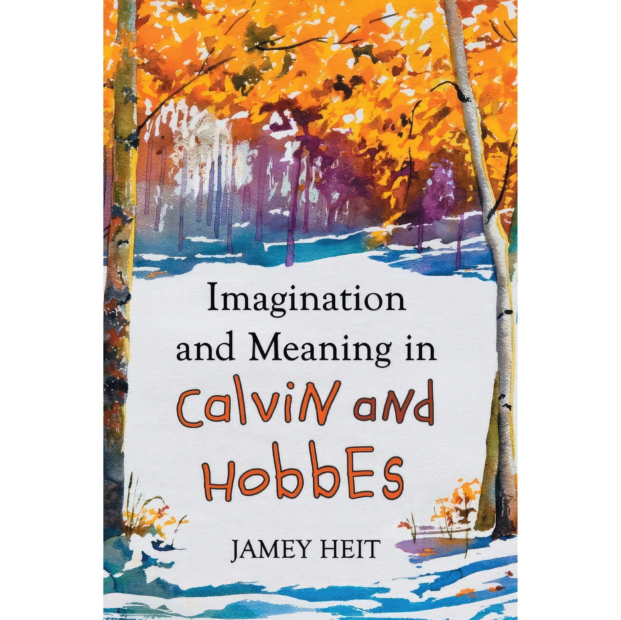 کتاب زبان اصلی Imagination and Meaning in Calvin and Hobbes اثر Jamey Heit