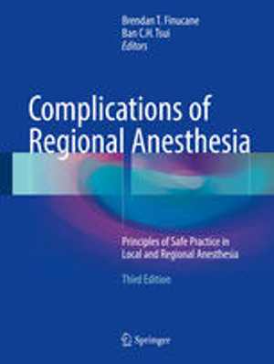[PDF] دانلود کتاب Complications Of Regional Anesthesia - Principles Of Safe Practice In Local And Regional Anesthesia, 3rd ed, 2017