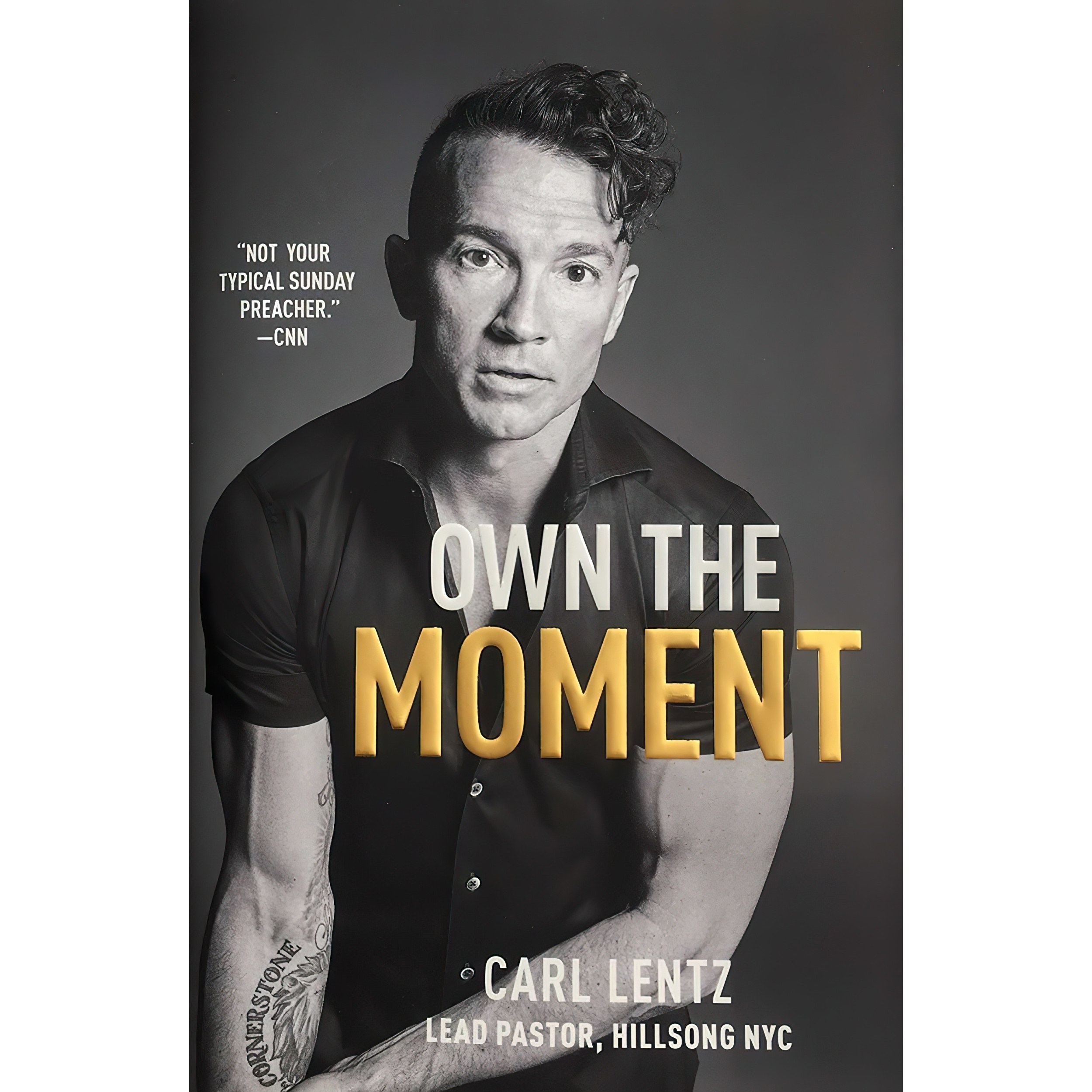 کتاب زبان اصلی Own The Moment اثر Carl Lentz انتشارات Simon  Schuster