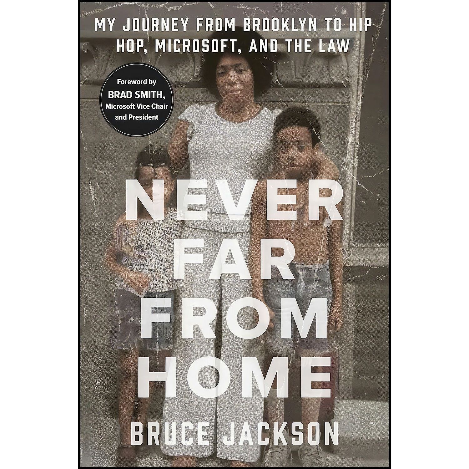کتاب زبان اصلی Never Far from Home اثر Bruce Jackson and Brad Smith