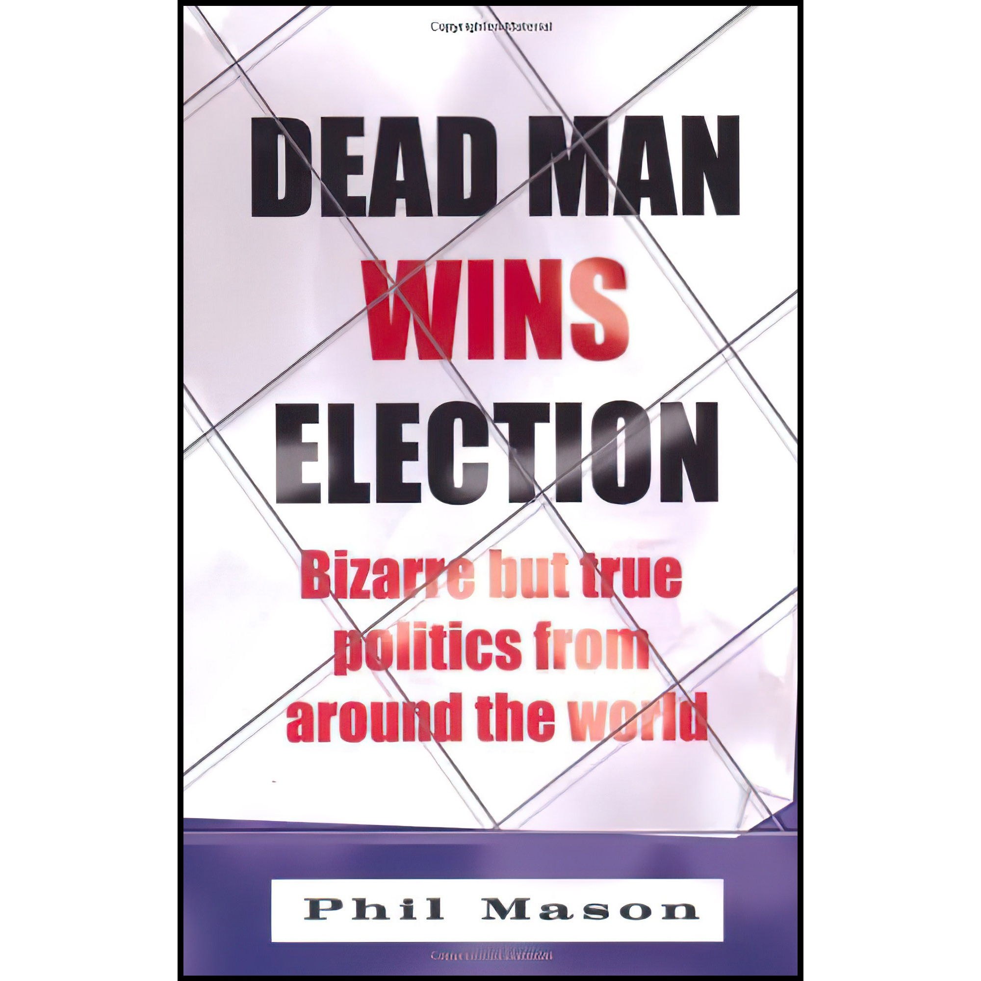 کتاب زبان اصلی Dead Man Wins Election اثر Phil Mason انتشارات JR Books