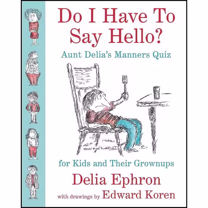کتاب زبان اصلی Do I Have to Say Hello Aunt Delias Manners Quiz for Kids and Thei
