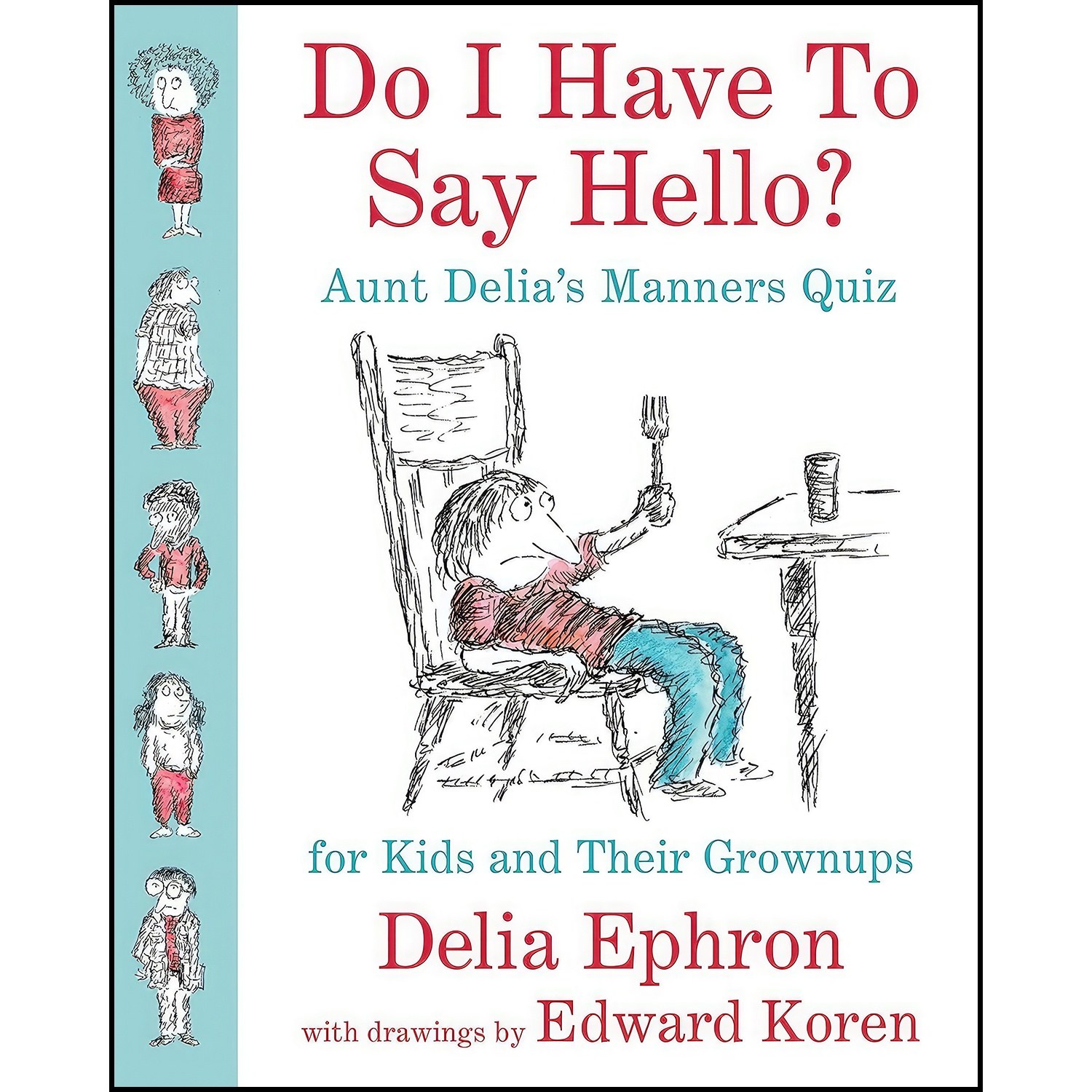 کتاب زبان اصلی Do I Have to Say Hello Aunt Delias Manners Quiz for Kids and Thei