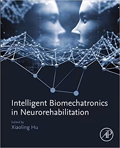 󾕇 دانلود کتاب Intelligent Biomechatronics In Neurorehabilitation, 2019 - دانلود کتاب های دانشگاهی