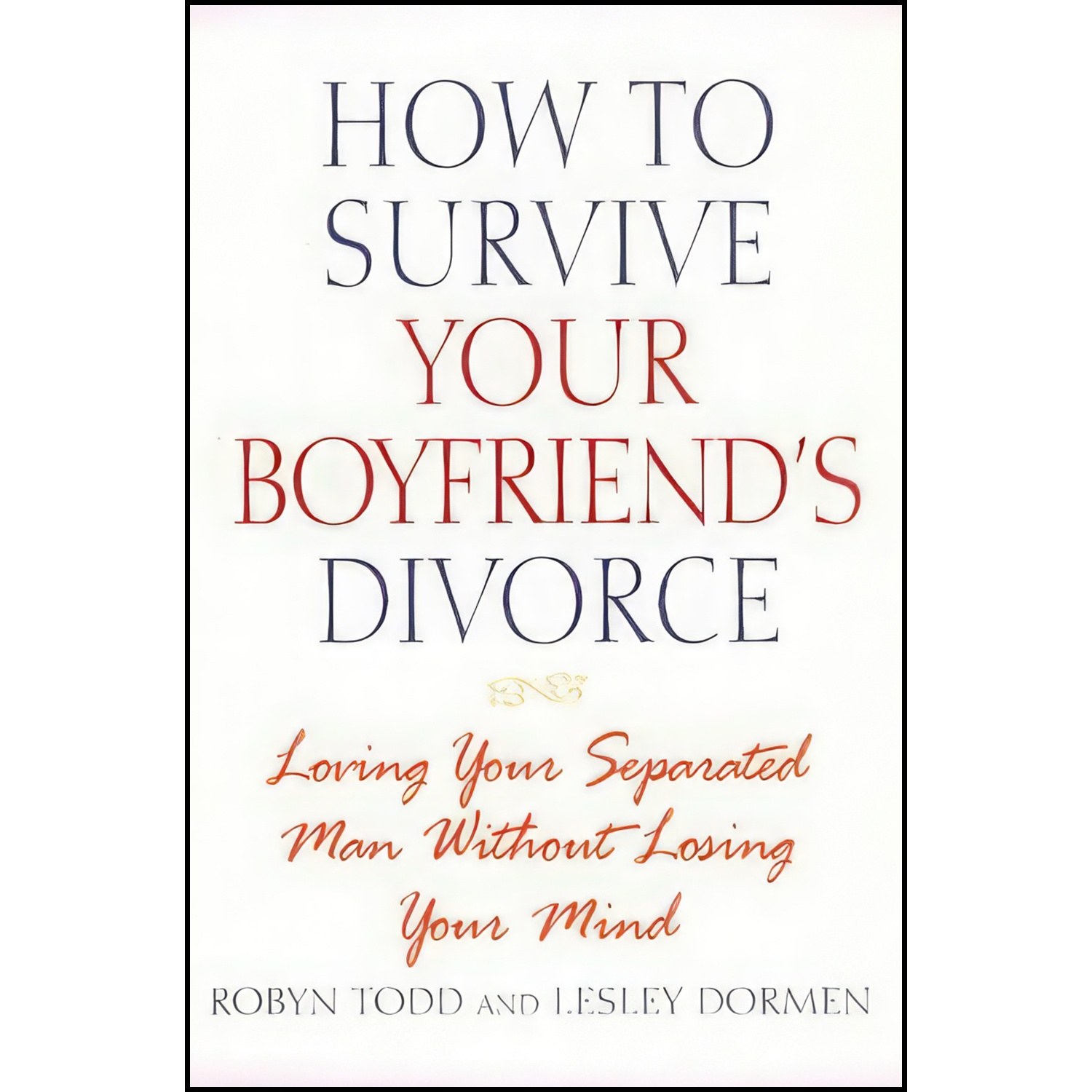 کتاب زبان اصلی How to Survive Your Boyfriends Divorce اثر Robyn Todd