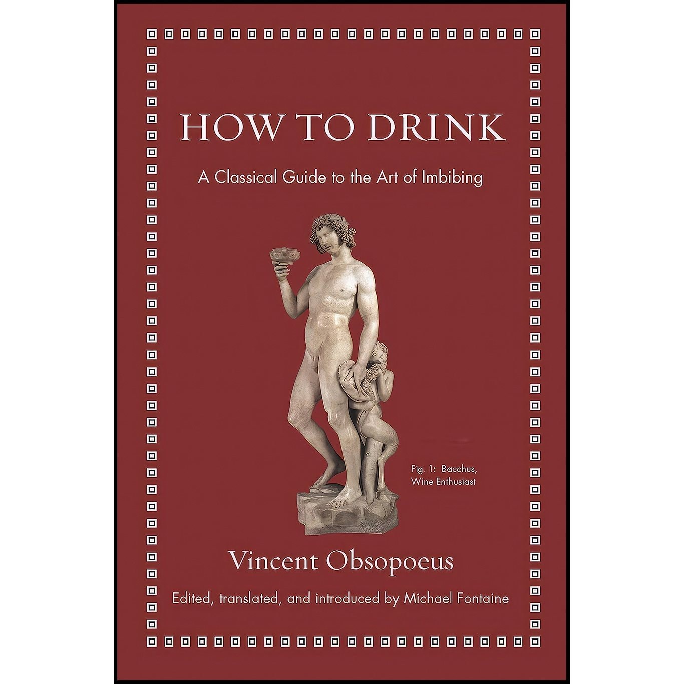کتاب زبان اصلی How to Drink اثر Vincent Obsopoeus and Michael Fontaine
