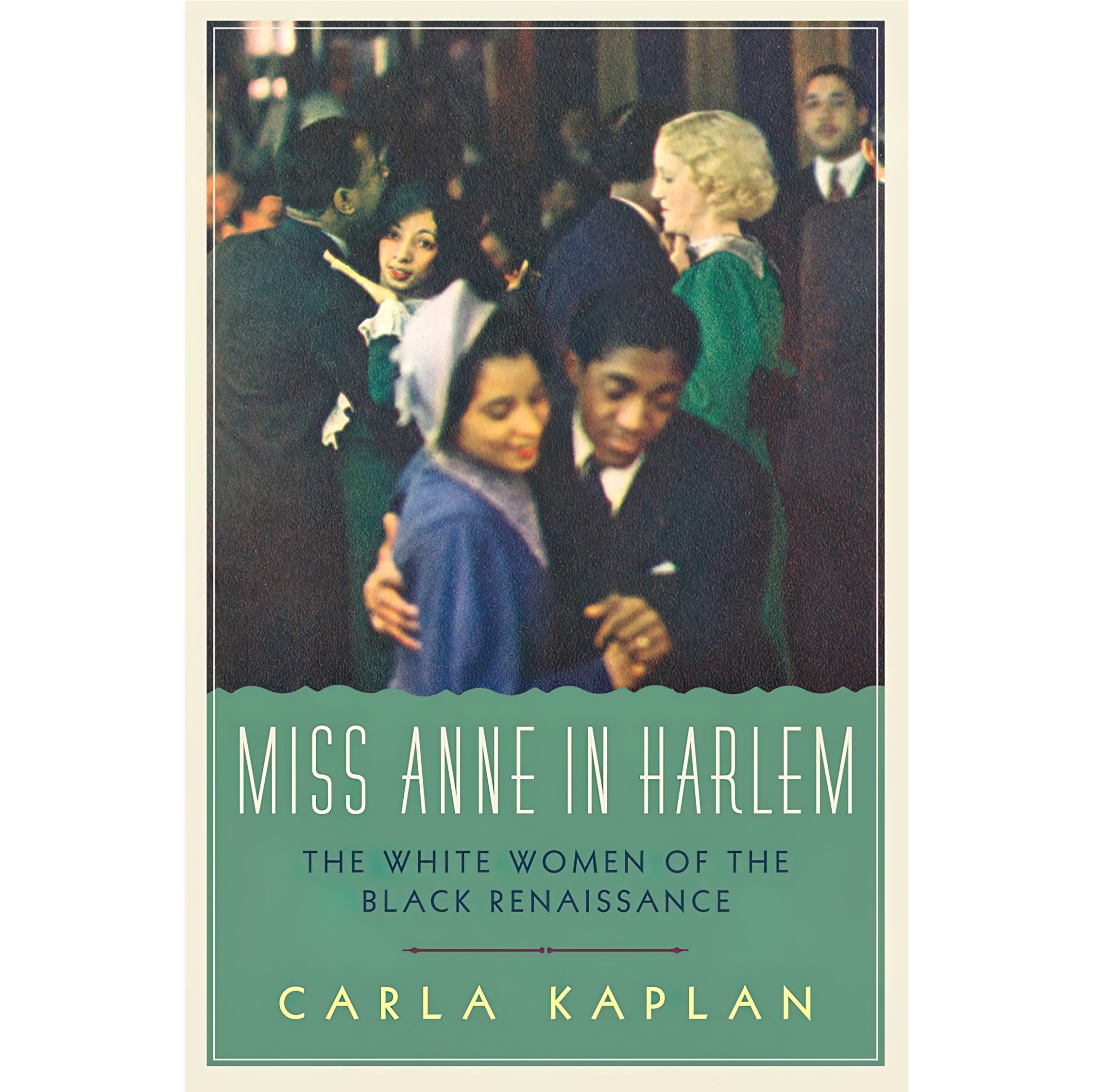 کتاب زبان اصلی Miss Anne in Harlem اثر Carla Kaplan انتشارات Harper