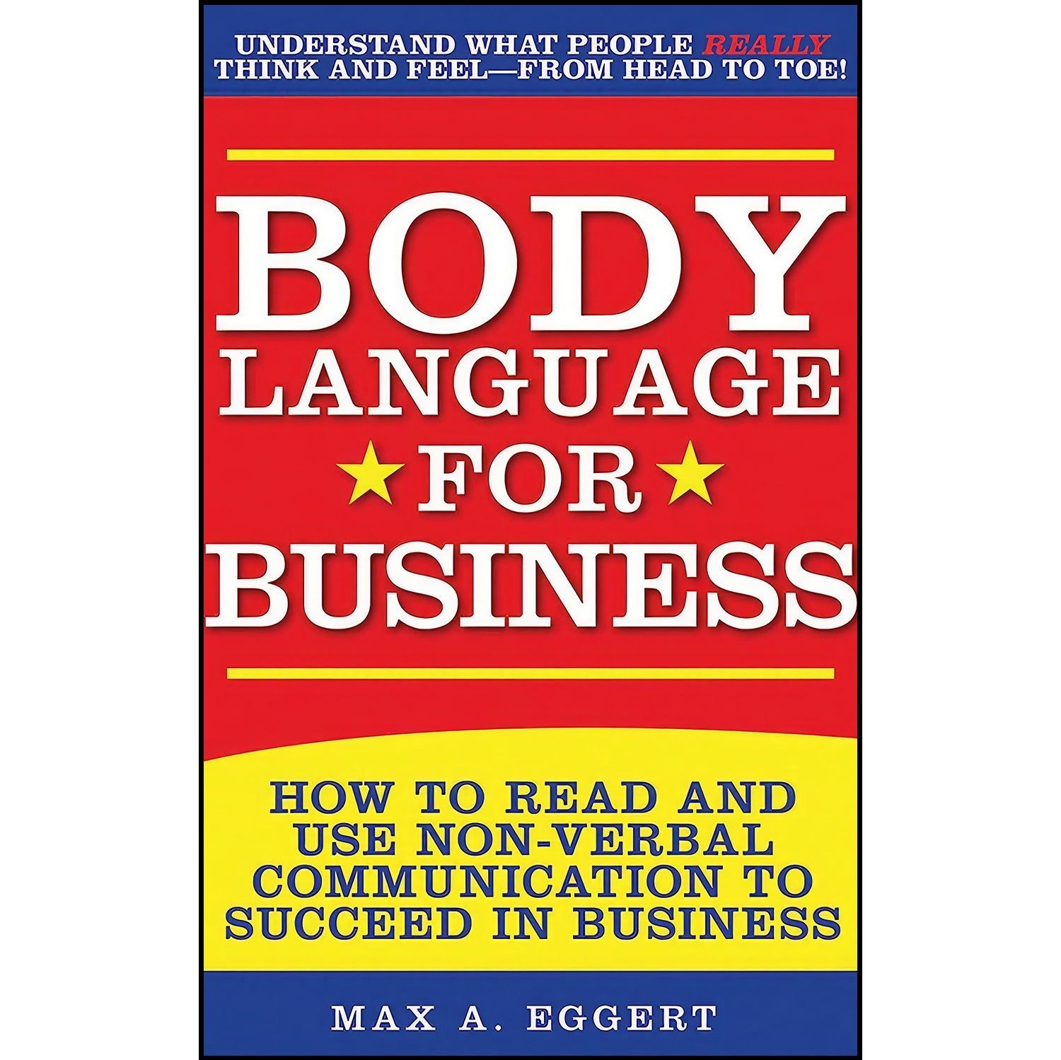 کتاب زبان اصلی Body Language for Business اثر Max A Eggert