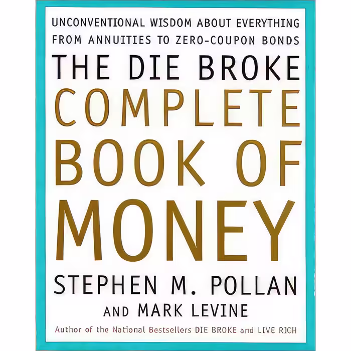 کتاب زبان اصلی The Die Broke Complete Book of Money اثر جمعی از نویسندگان