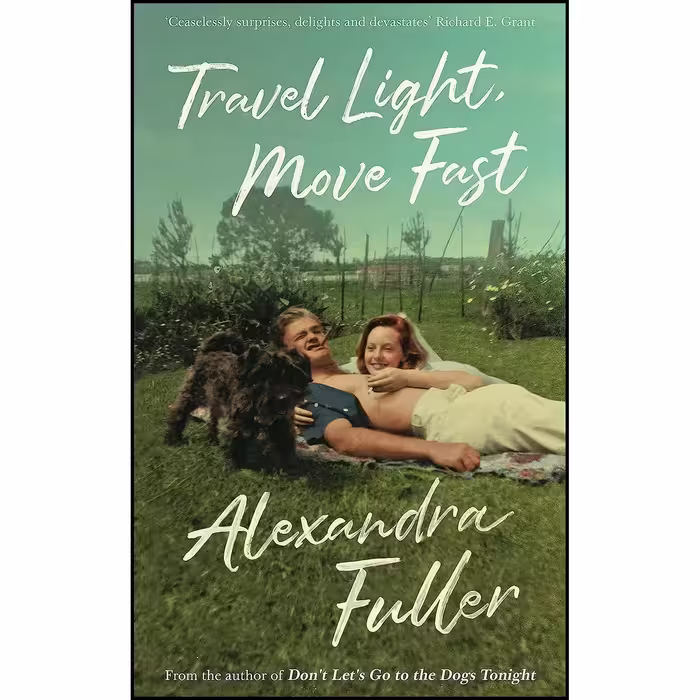 کتاب زبان اصلی Travel Light Move Fast اثر Alexandra Fuller