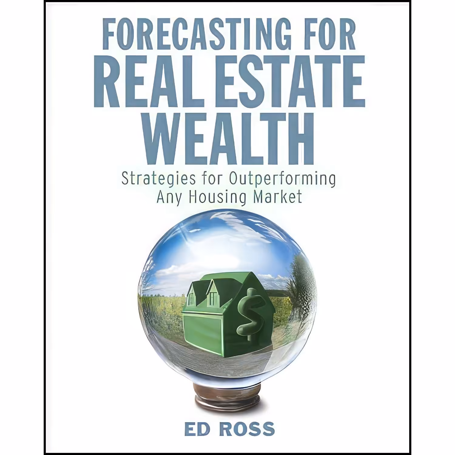 کتاب زبان اصلی Forecasting for Real Estate Wealth اثر Ed Ross