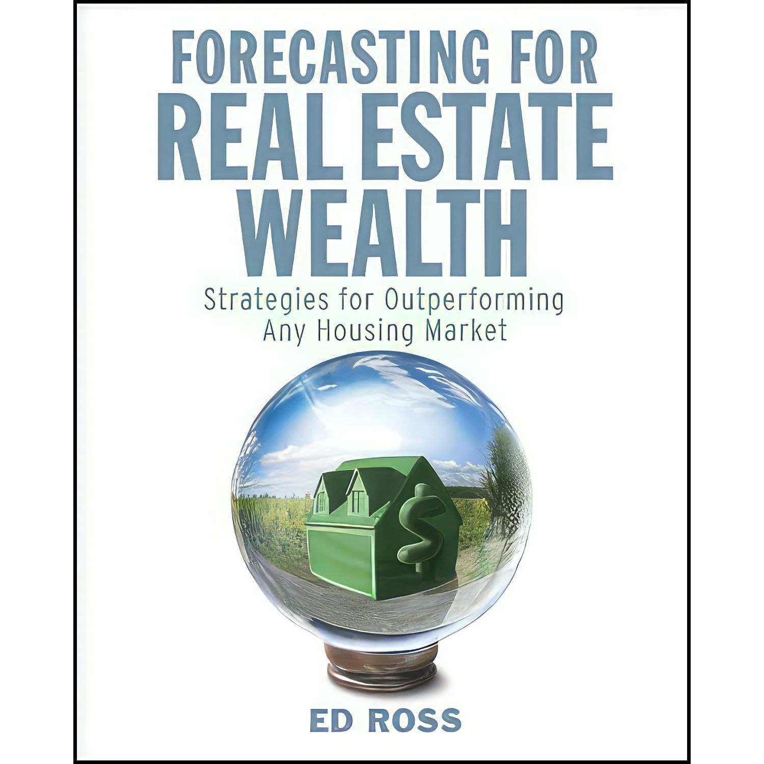کتاب زبان اصلی Forecasting for Real Estate Wealth اثر Ed Ross