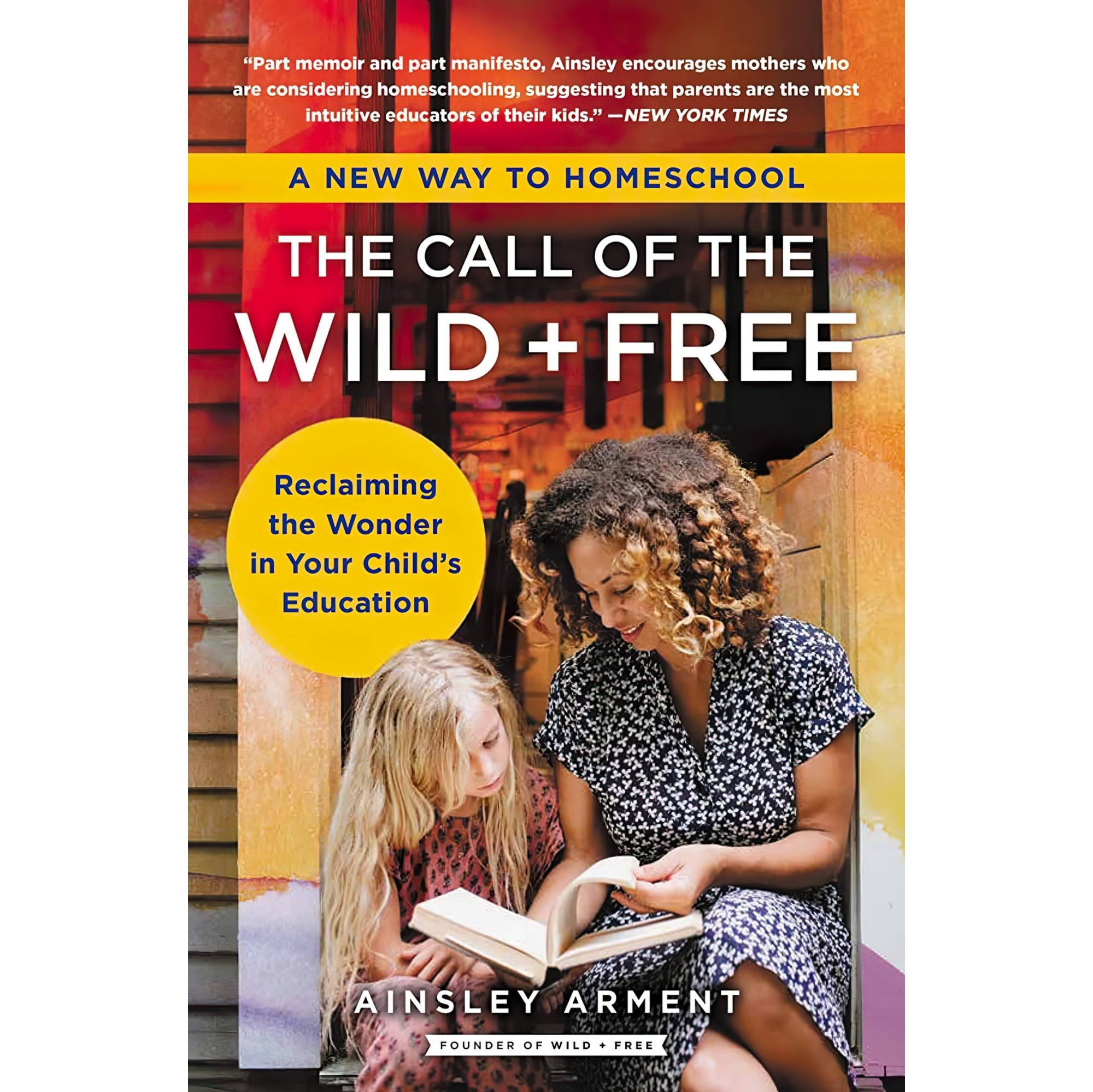 کتاب زبان اصلی The Call of the Wild and Free Reclaiming the Wonder in Your Child