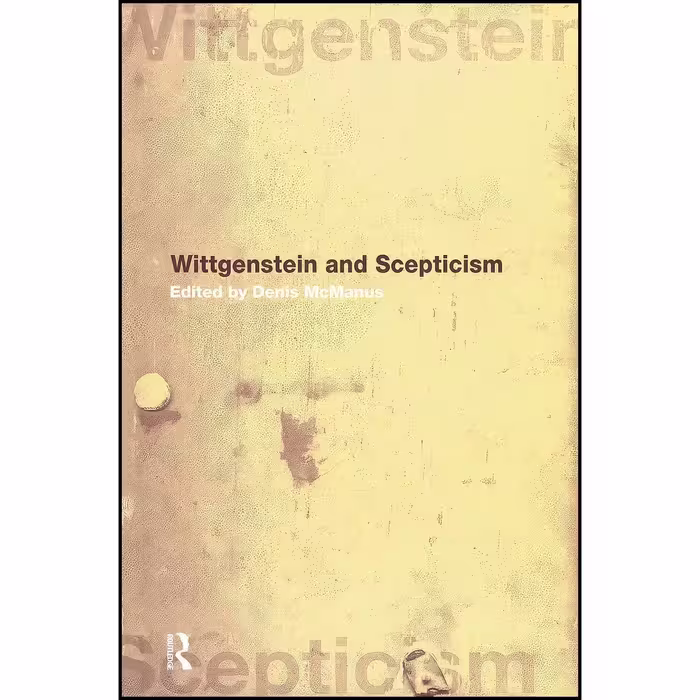 کتاب زبان اصلی Wittgenstein and Scepticism اثر Denis McManus انتشارات Routledge