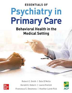 [PDF] دانلود کتاب Essentials Of Psychiatry In Primary Care - Behavioral Health In The Medical Setting, 2019