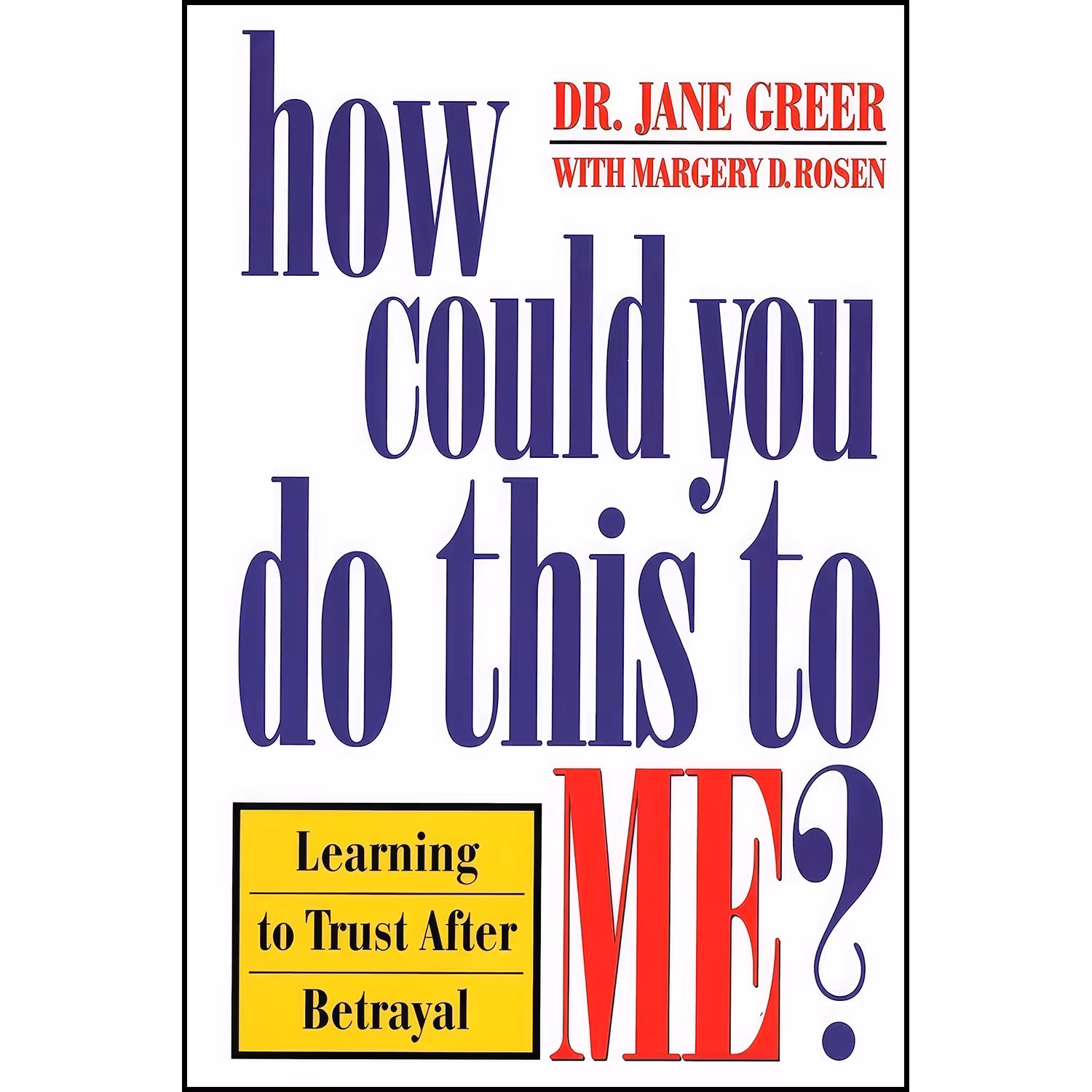 کتاب زبان اصلی How Could You Do This to Me اثر Dr Jane Greer