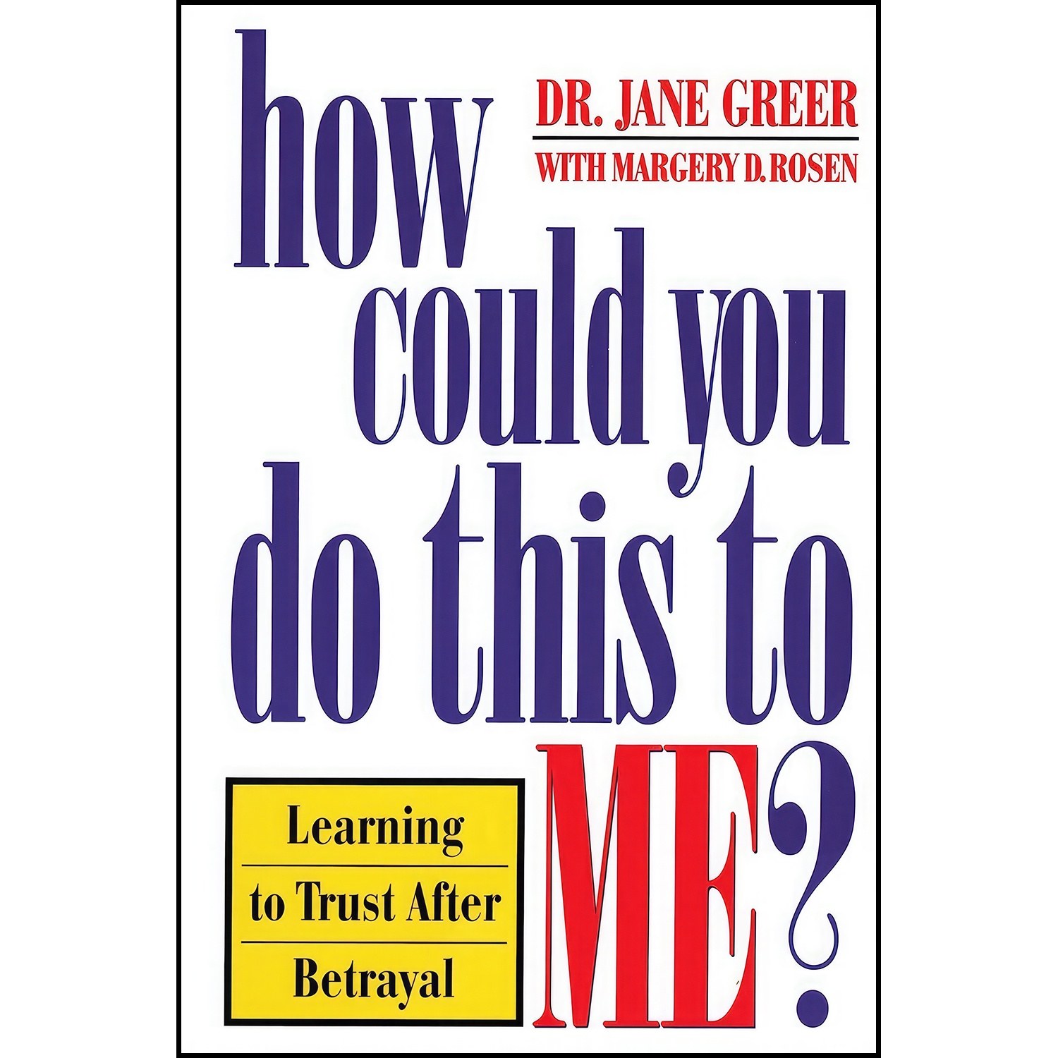 کتاب زبان اصلی How Could You Do This to Me اثر Dr Jane Greer