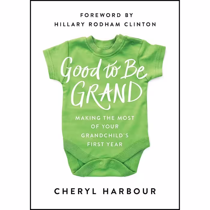 کتاب زبان اصلی Good to Be Grand اثر Cheryl Harbour and Hillary Rodham Clinton