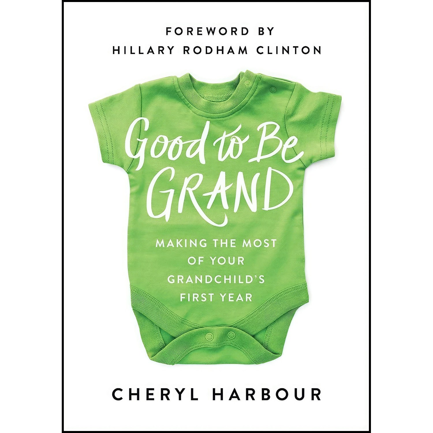 کتاب زبان اصلی Good to Be Grand اثر Cheryl Harbour and Hillary Rodham Clinton