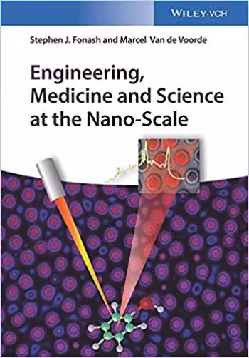 󾕇 دانلود کتاب Engineering, Medicine, And Science At The Nano-Scale, 2018 - دانلود کتاب های دانشگاهی