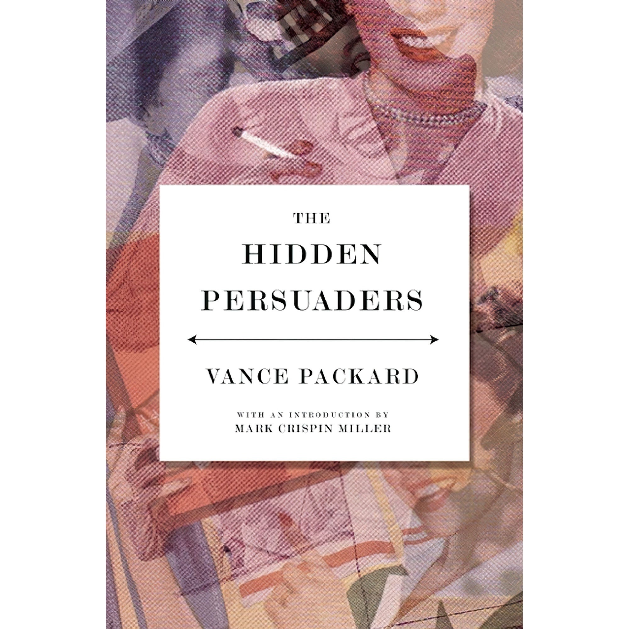 کتاب زبان اصلی The Hidden Persuaders اثر Vance PackardMark Crispin Miller