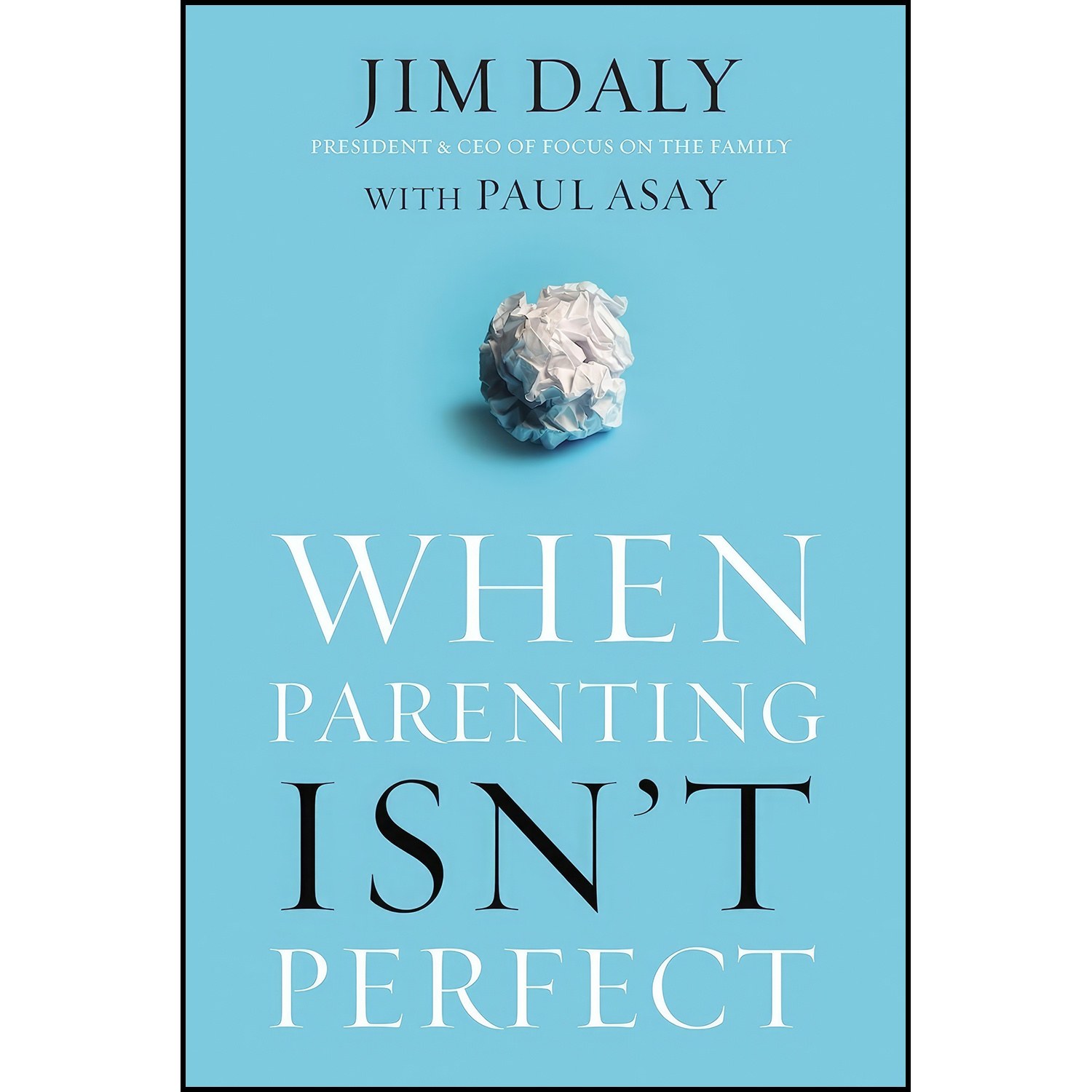 کتاب زبان اصلی When Parenting Isnt Perfect اثر Jim Daly and Paul Asay