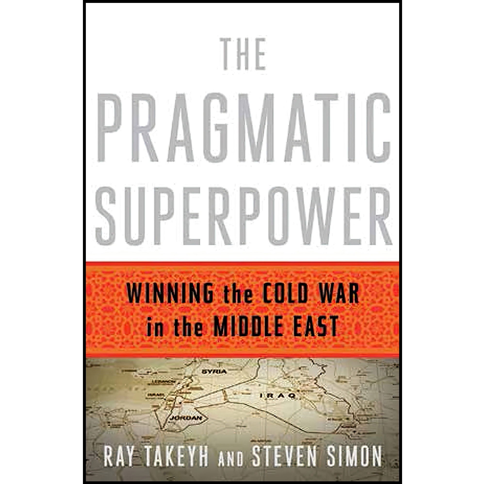 کتاب زبان اصلی The Pragmatic Superpower اثر Ray TakeyhSteven Simon