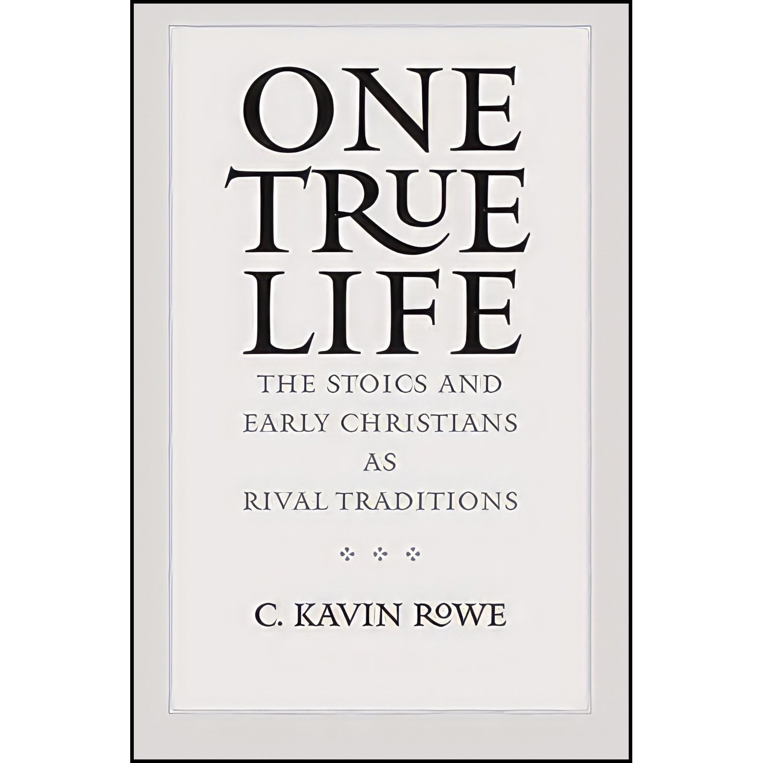 کتاب زبان اصلی One True Life اثر C Kavin Rowe