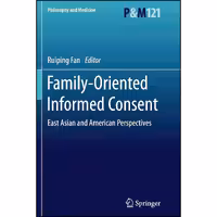 کتاب زبان اصلی FamilyOriented Informed Consent اثر Ruiping Fan انتشارات Springer