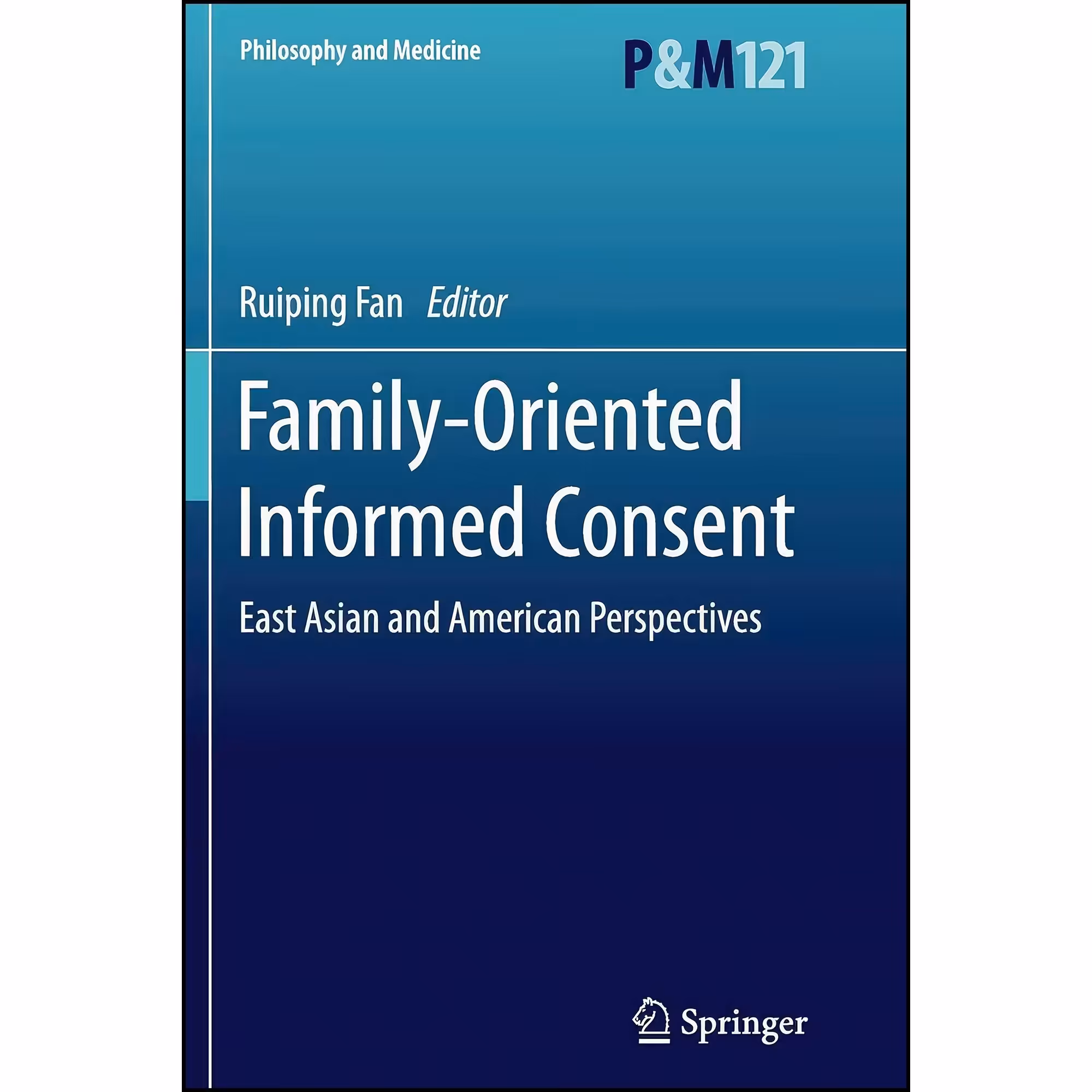 کتاب زبان اصلی FamilyOriented Informed Consent اثر Ruiping Fan انتشارات Springer