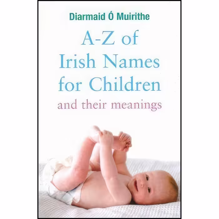 کتاب زبان اصلی AZ of Irish Names for Children and Their Meanings