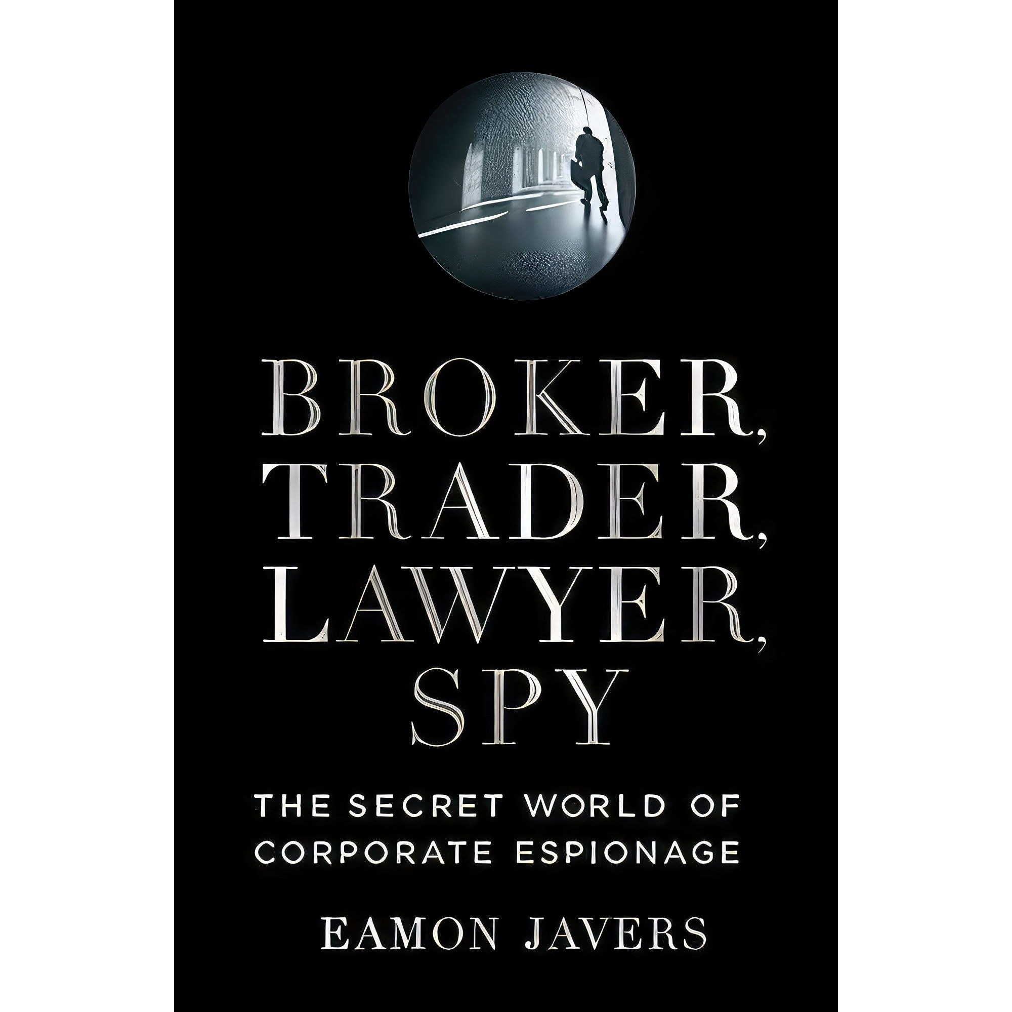 کتاب زبان اصلی Broker Trader Lawyer Spy اثر Eamon Javers