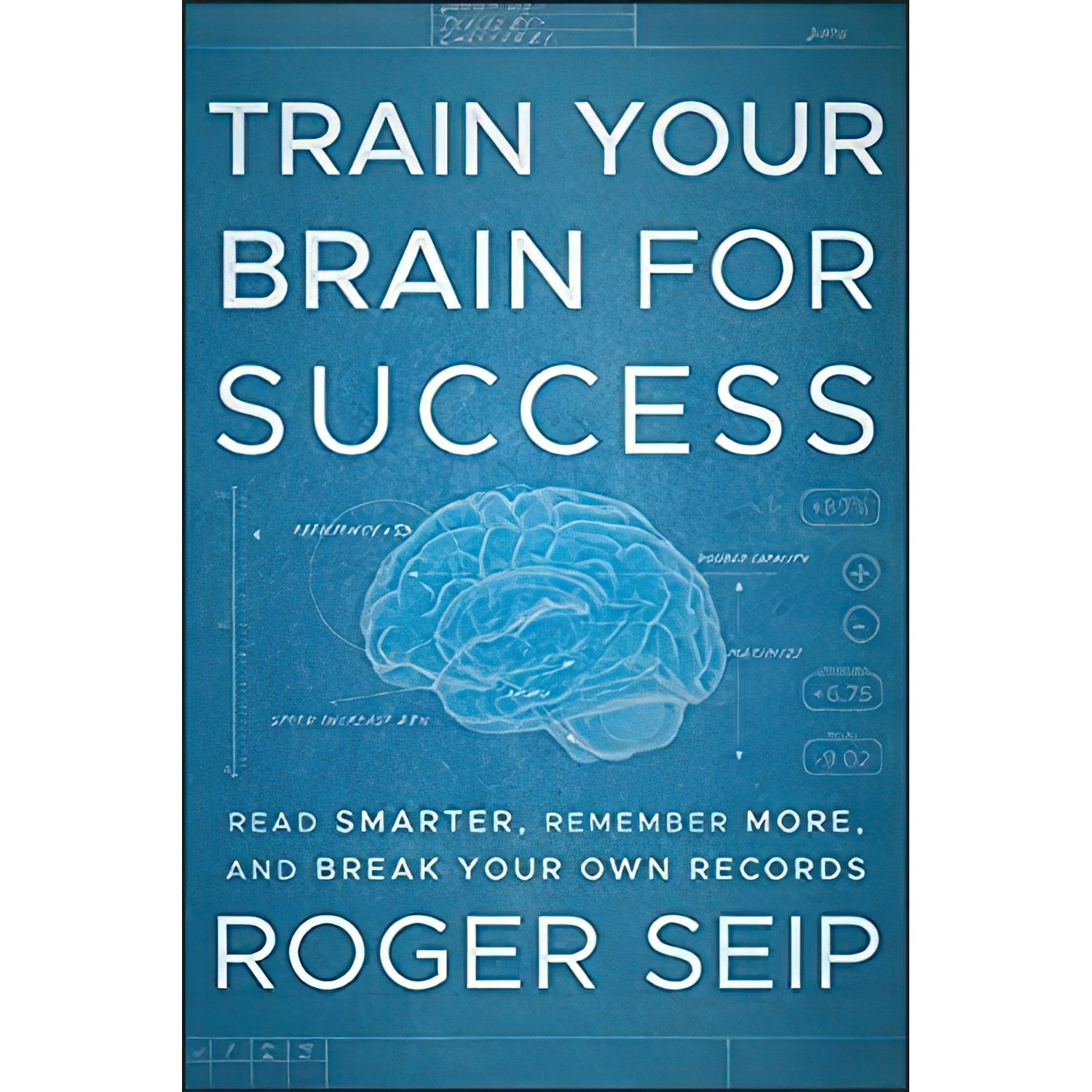 کتاب زبان اصلی Train Your Brain For Success اثر Roger Seip انتشارات Wiley